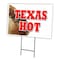 Signmission Texas Hot Yard Sign & Stake outdoor plastic coroplast window, C-1824 Texas Hot C-1824 Texas Hot - alternate 1